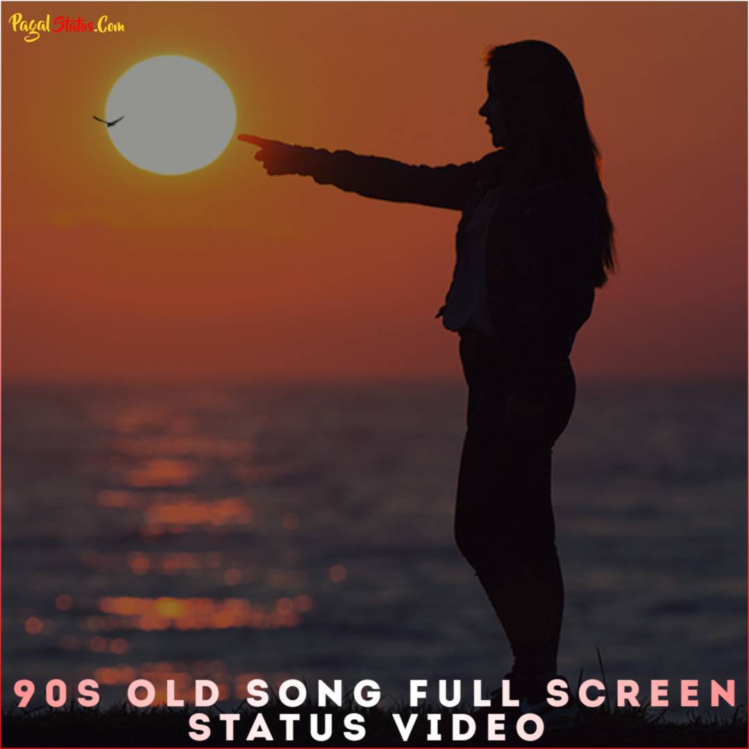 90s Old Song Full Screen Status Video
