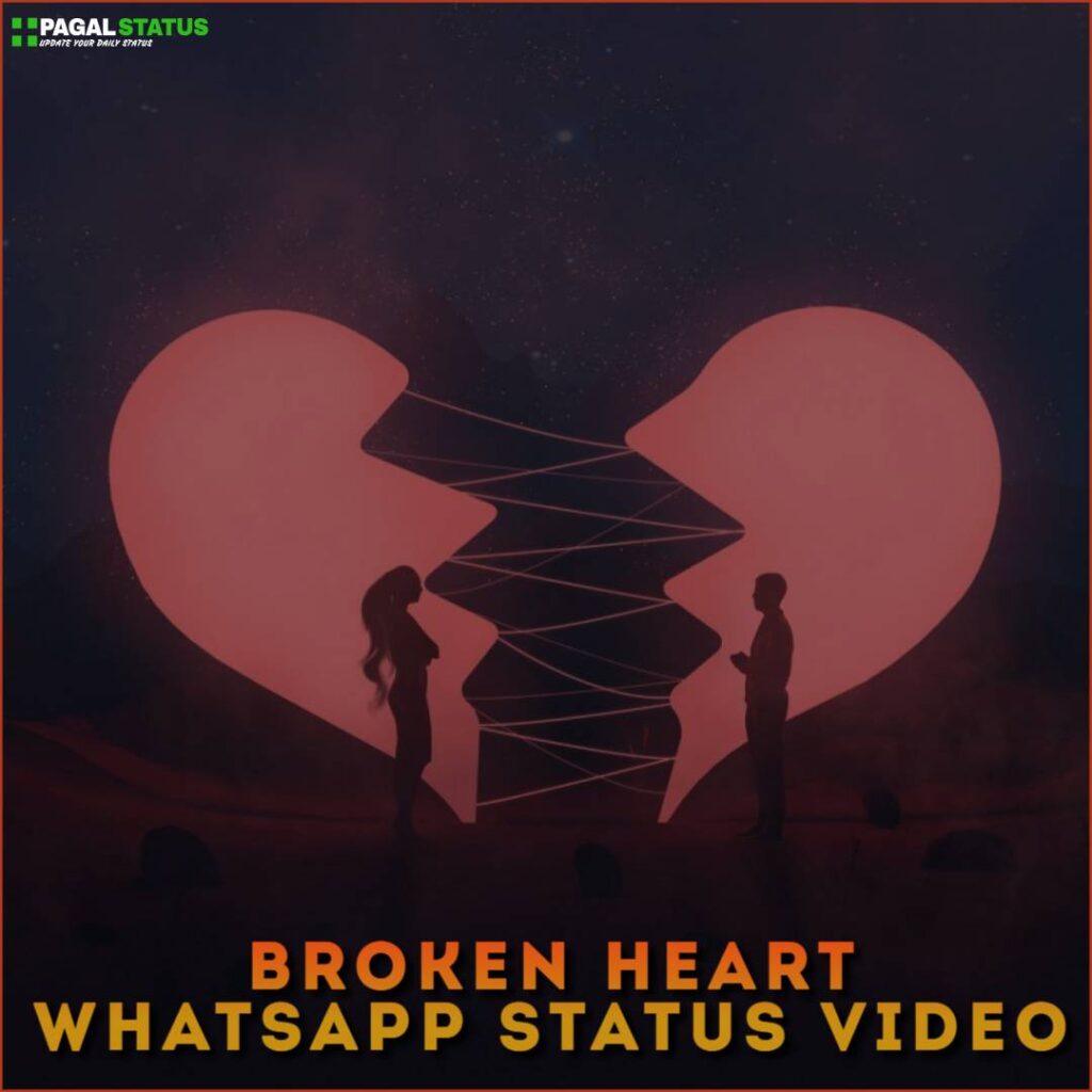 Broken Heart Whatsapp Status Video