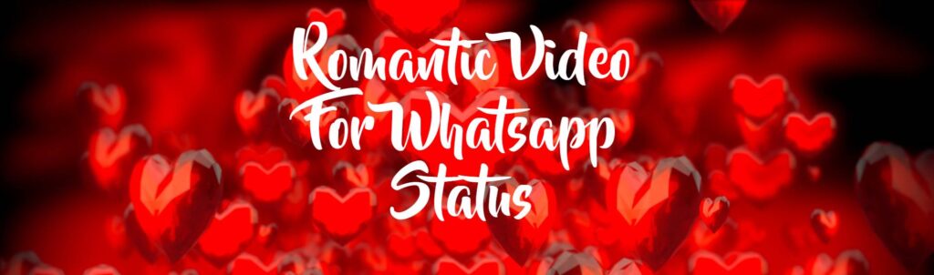 Romantic Video For Whatsapp Status