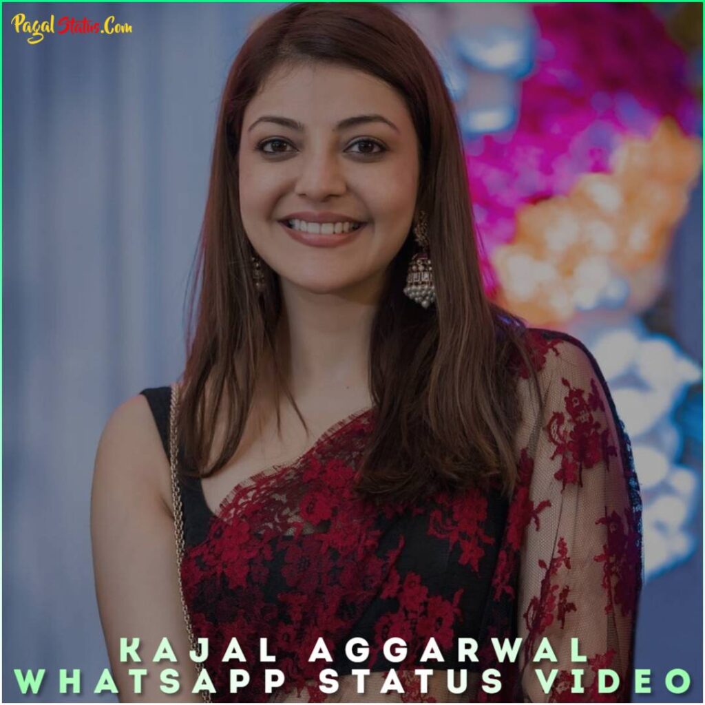 Kajal Aggarwal Whatsapp Status Video