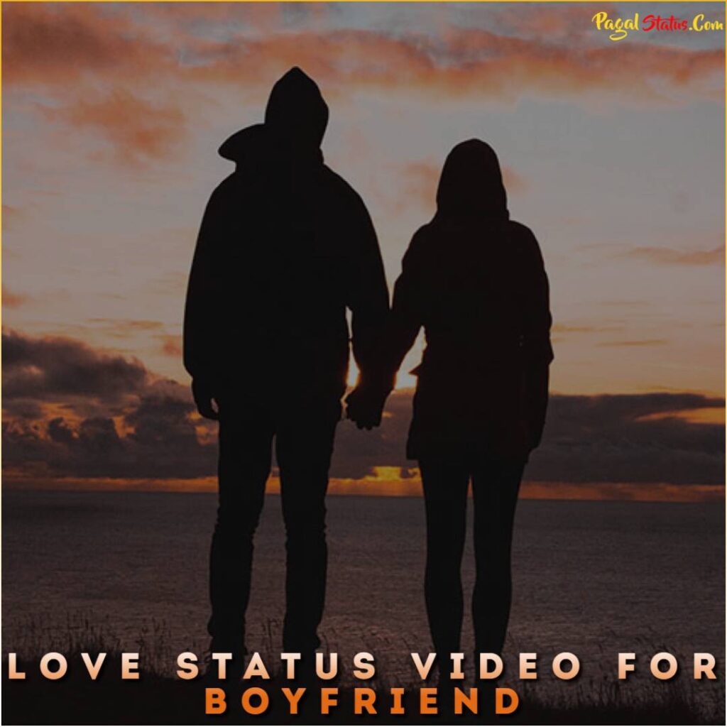 Love Status Video For Boyfriend