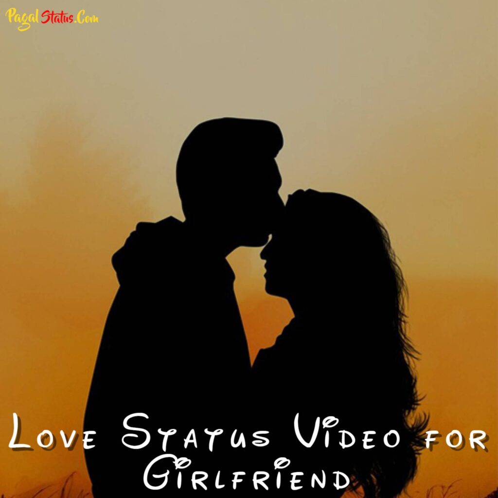 Love Romantic Status Video For Girlfriend