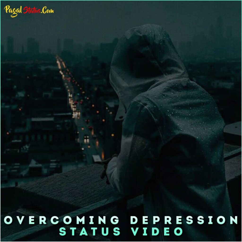 Overcoming Depression Status Video