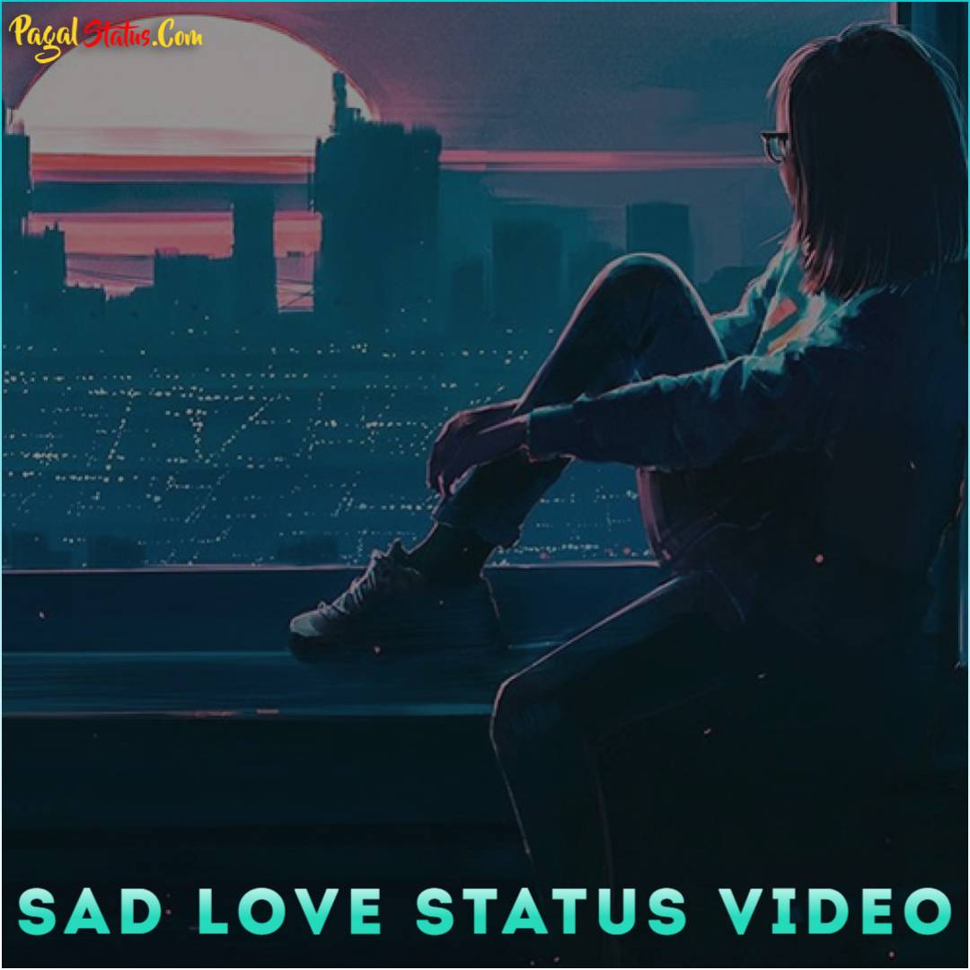 Sad Love Status Video