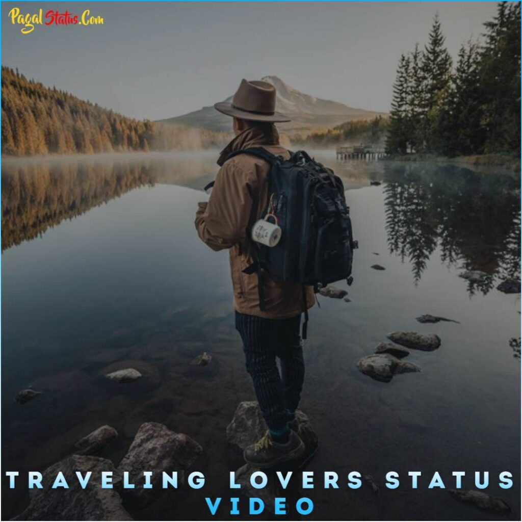 Traveling Lovers Status Video