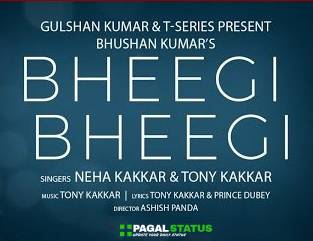 Bheegi Bheegi Song Neha Kakkar Tony Kakkar Status Video