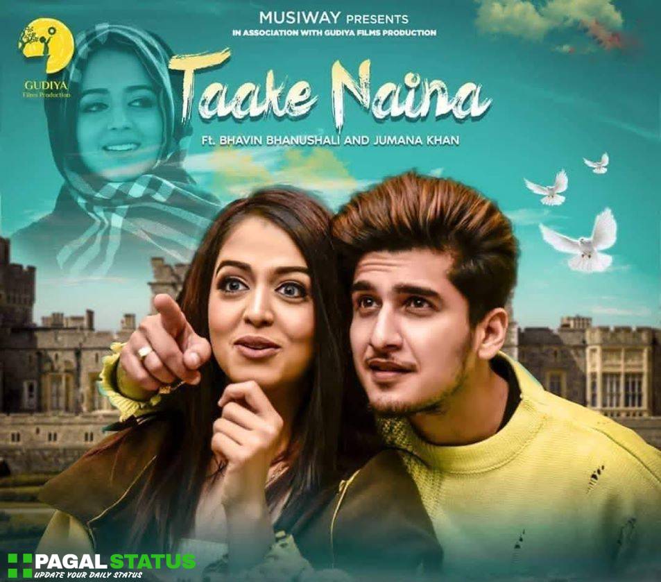 Taake Naina Bhavin Bhanushali Song Status Video