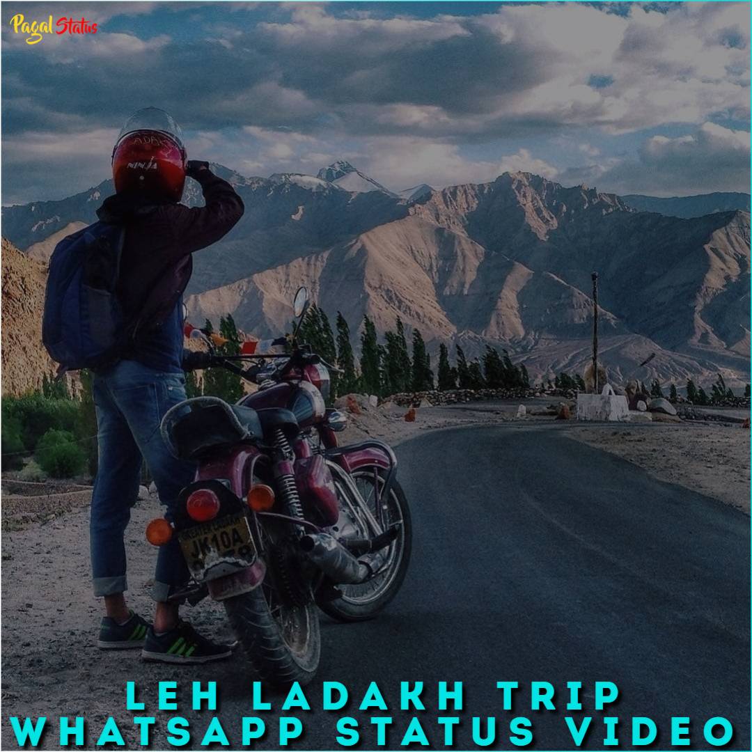 Leh Ladakh Trip Whatsapp Status Video