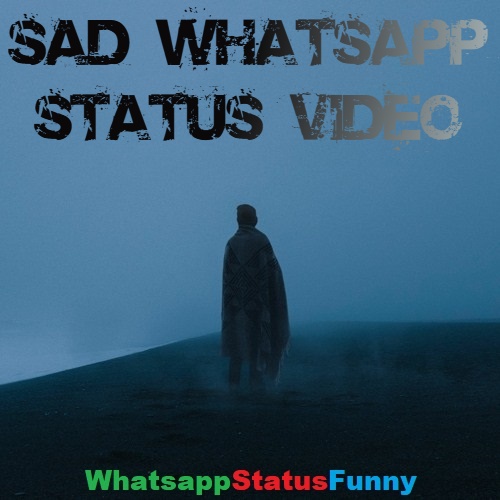 Sad Whatsapp Status Video