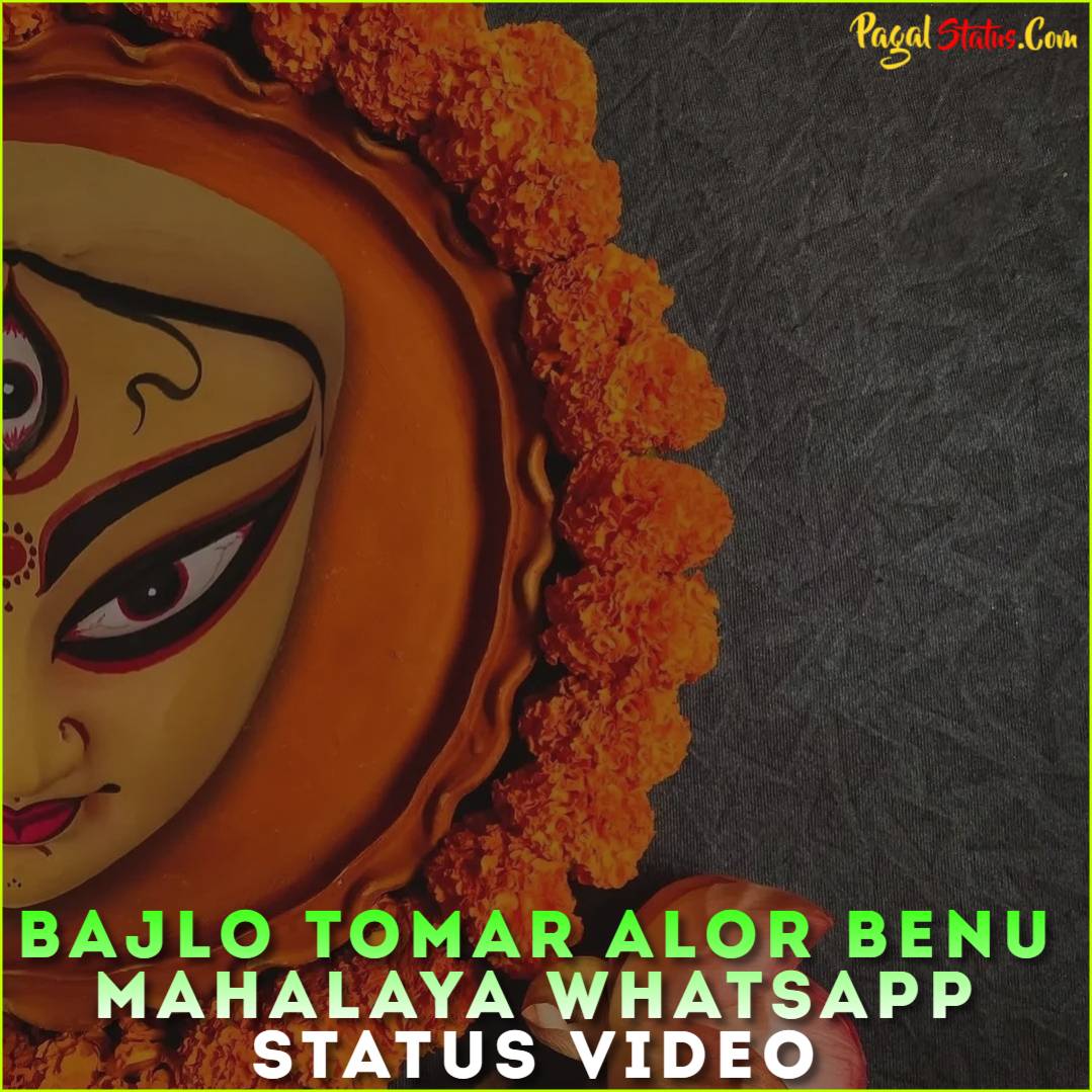 Bajlo Tomar Alor Benu Mahalaya Whatsapp Status Video