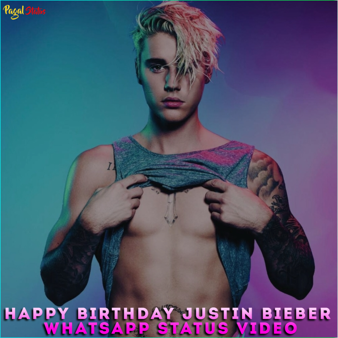 Happy Birthday Justin Bieber Whatsapp Status Video