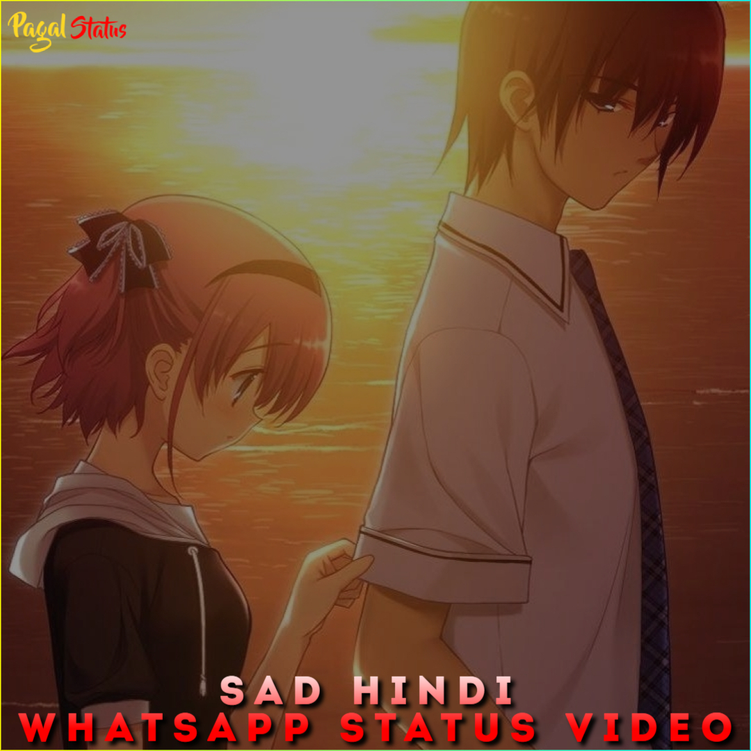 Sad Hindi Whatsapp Status Video