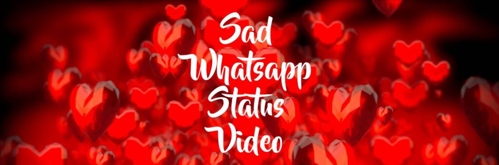 Sad Whatsapp Status Video