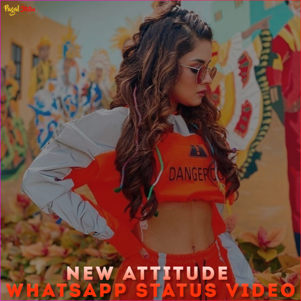 New Attitude Whatsapp Status Video