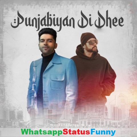 Punjabiyan Di Dhee Song Guru Randhawa Status Video