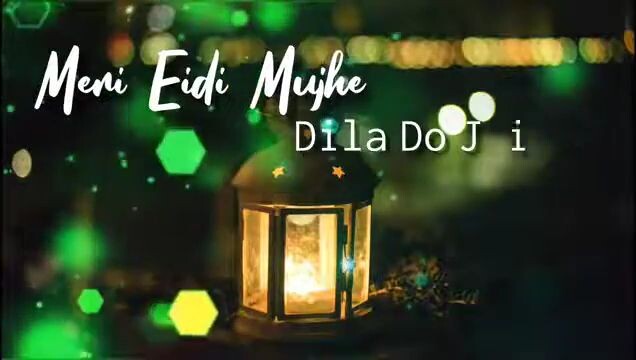 Meri Eidi Mujhe DilaDo Ji Eid Mubarak Status Video Download