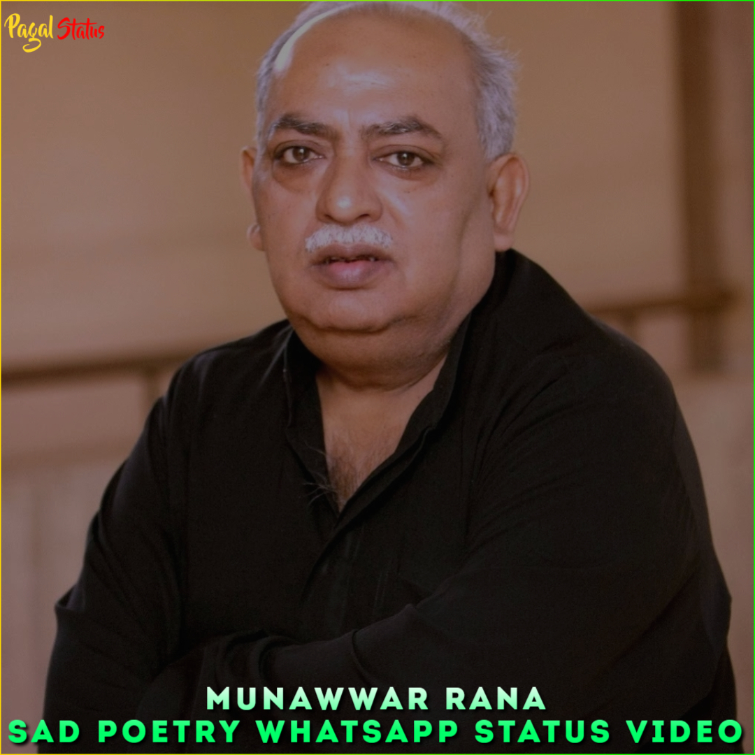 Munawwar Rana Sad Poetry Whatsapp Status Video Download