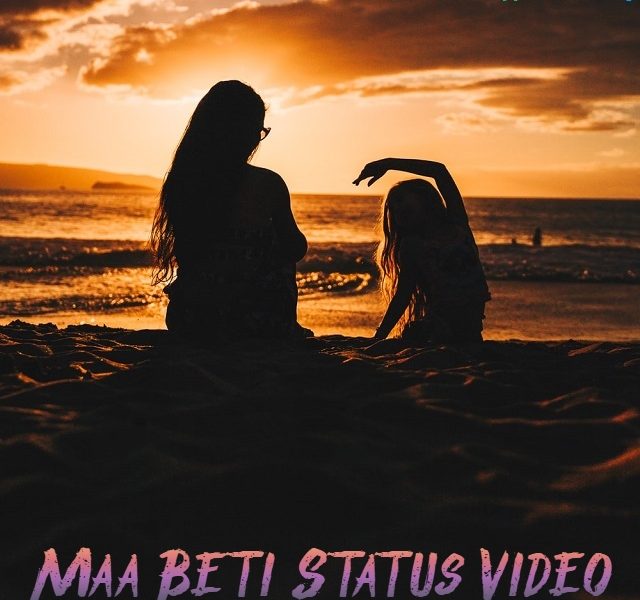 Maa Beti Whatsapp Status Video