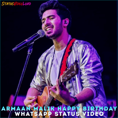 Armaan Malik Happy Birthday Whatsapp Status Video Downlaod