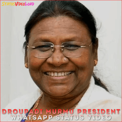 Droupadi Murmu President Whatsapp Status Video Downlaod