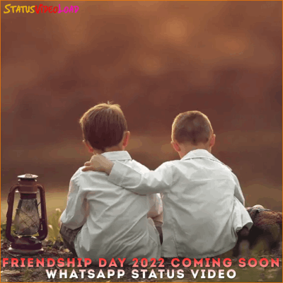 Friendship Day 2022 Coming Soon Whatsapp Status Video Downlaod