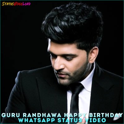 Guru Randhawa Happy Birthday Whatsapp Status Video Downlaod