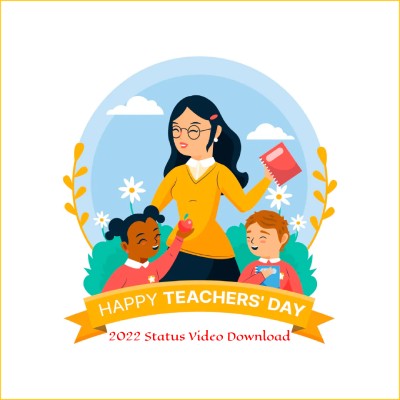Happy Teachers Day 2022 Status Video Download Downlaod