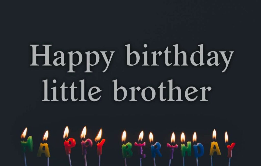 https://videosupdates.com/birthday-wishes-for-little-brother/